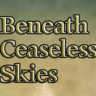 Beneath Ceaseless Skies