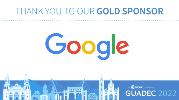GUADEC 2022 thank you to our gold sponsor Google