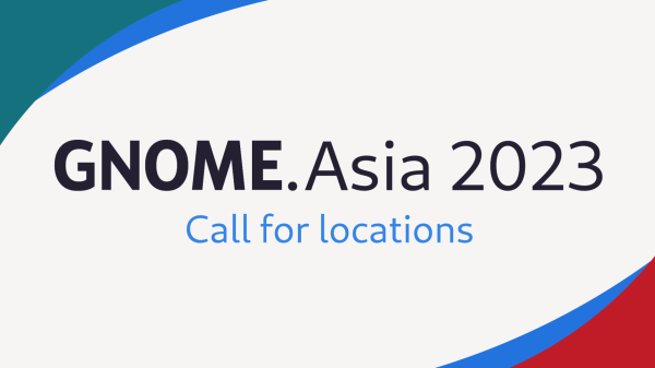 GNOME.Asia 2023 call for locations