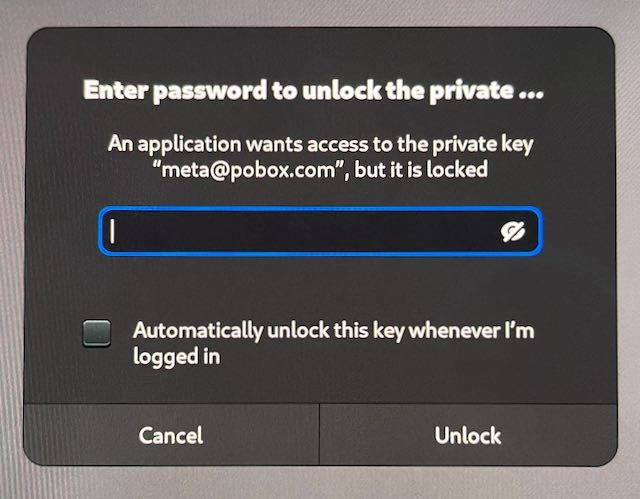 A dialog which says “An application wants access to the private key "meta@pobox.com", but it is locked” — but doesn't say which application wants to use my private key.