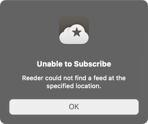 Screenshot of an error message by Reeder RSS software saying "Unable to Subscribe" because it could not find a feed at the specified location.