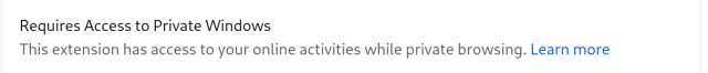 Requires access to private windows

This extension has access to your online activities while private browsing.