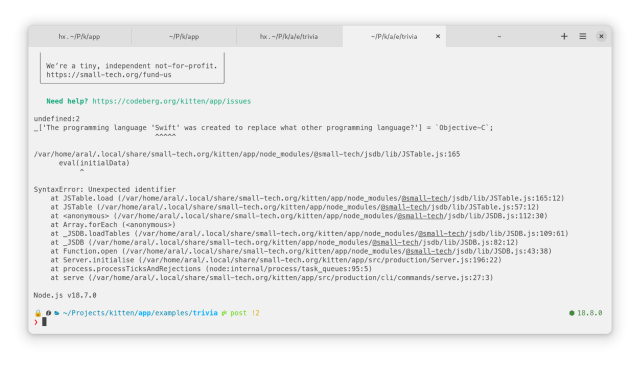 Output from a command-line app that’s using JSDB, showing a basic string escaping issue causing a SyntaxError: Unexpected identifier error crash:

undefined:2
_['The programming language 'Swift' was created to replace what other programming language?'] = `Objective-C`;

…/@small-tech/jsdb/lib/JSTable.js:165