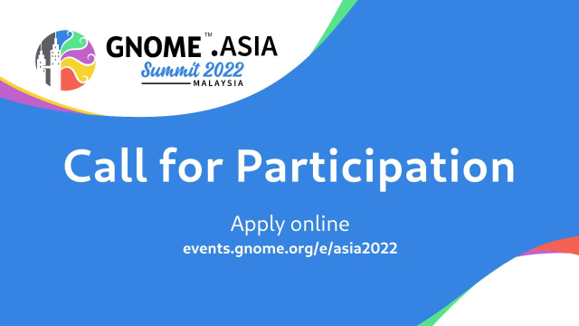 GNOME Asia summit 2022, Malaysia. Call for Participation, apply online.