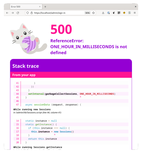 Screenshot of browser showing a 500 error in a Kitten app . A cute little kitten plays with a ball of yarn (illustration). Heading: 500 ReferenceError: ONE_HOUR_IN_MILLISECONDS is not defined.

Underneath, there is a stack trace with the first section visible titled “From your app”. Below this is a syntax highlighted code snippet showing the line of code with the error as well as a look-around of the 3 lines of code to either side. It also states which scope the error was encountered in and its location (source file, error line, and error column). This is repeated for the prior stack frames.