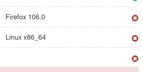 Screenshot of system test:
Firefox 106.0 (red X)
Linux x86_64 (red X)