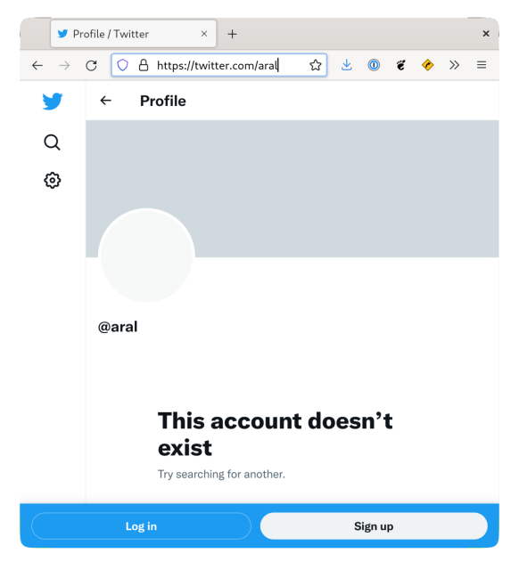Screenshot of browser showing https://twitter.com/aral:

This account doesn’t exist.