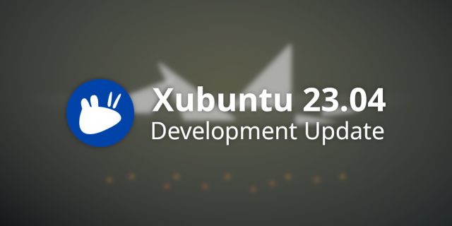 The text "Xubuntu 23.04 Development Update" is displayed next to the Xubuntu icon. The background is filled with the Xubuntu development wallpaper.
