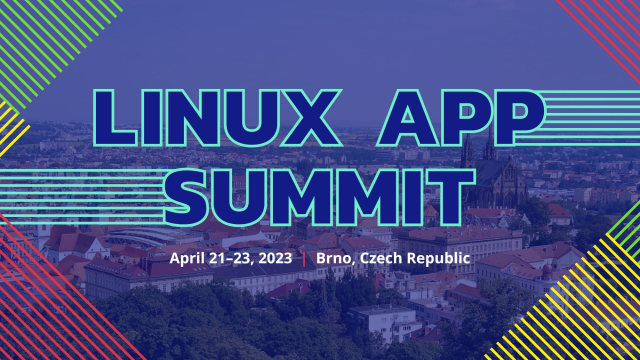Linux App Summit April 21-23, 2023. Brno, Czech Republic