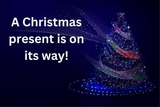 A Christmas present is on its way!