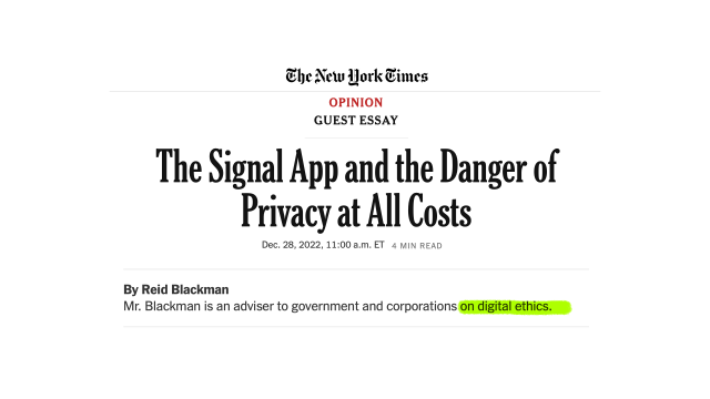 Screenshot of NYT article with headline "The Signal App and the Danger of Privacy at All Costs" written by Reid Blackman, identified as a corporate digital ethics consultant.