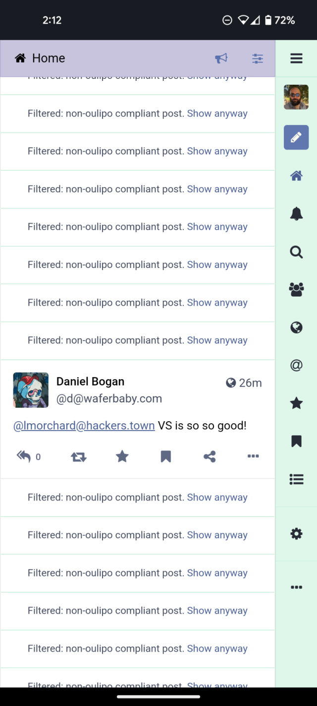 A feed where every post containing the letter E is replaced with a message:

Filtered: non-oulipo compliant post. [Show anyway]