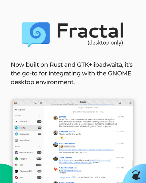 Fractal (desktop only) Now built on Rust and GTK+libadwaita, it's the go-to for integrating with the GNOME desktop environment.