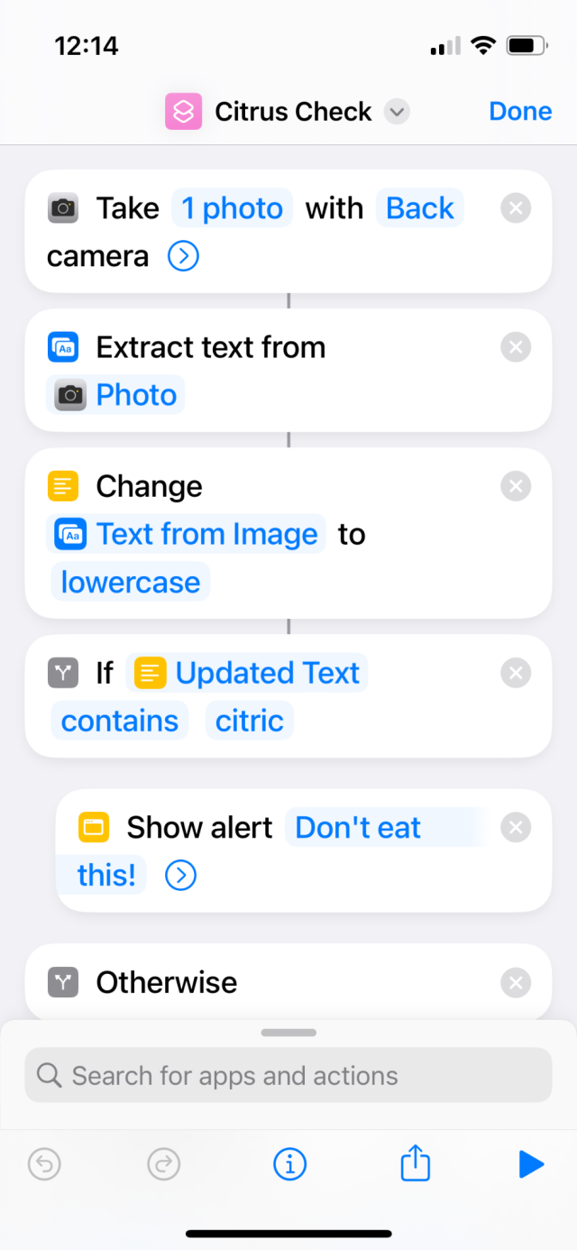 A screengrab of Apple's Shortcuts app showing a "Citrus Check" shortcut that does:

1. Take 1 photo with Back camera
2. Extract text from Photo
3. Change Text from image to lowercase
4. If Updated text contains "citric"
then show alert "Don't eat this"