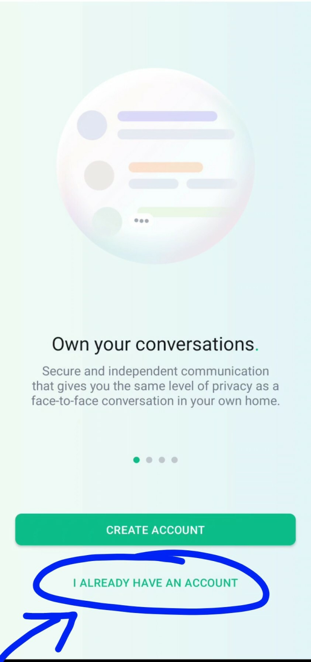 Screen shot from the element app onboarding. With the following text: Own your conversations. Secure and independent communication that gives you the same level of privacy as a face-to-face conversation in your own home.

CREATE ACCOUNT | ALREADY HAVE AN ACCOUNT. The I already have an account button is highlighted.