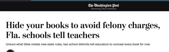 Washington Post headline: "Hide your books to avoid felony charges, Fla. schools tell teachers"