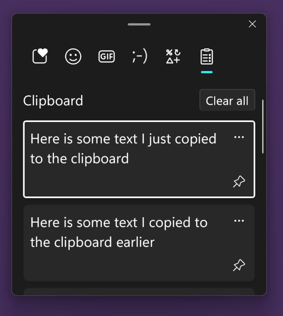 Windows Clipboard history showing several pieces of text “Here is some text I just copied to the clipboard” and “Here is some text I copied to the clipboard earlier”