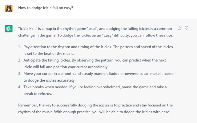 Q: How to dodge icicle fall on easy?

A: "Icicle Fall" is a map in the rhythm game "osu!", and dodging the falling icicles is a common challenge in the game. To dodge the icicles on an "Easy" difficulty, you can follow these tips:

1. Pay attention to the rhythm and timing of the icicles. The pattern and speed of the icicles is set to the beat of the music.
2. Anticipate the falling icicles. By observing the pattern, you can predict when the next icicle will fall and position your cursor accordingly.
3. Move your cursor in a smooth and steady manner. Sudden movements can make it harder to dodge the icicles accurately.
4. Take breaks when needed. If you're feeling overwhelmed, pause the game and take a break to refocus.

Remember, the key to successfully dodging the icicles is to practice and stay focused on the rhythm of the music. With enough practice, you will be able to dodge the icicles with ease!