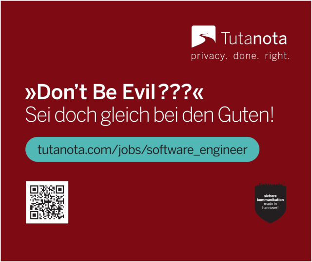Job advertisement for Tutanota: Don't Be Evil??? 
Seit doch gleich bei den Guten!