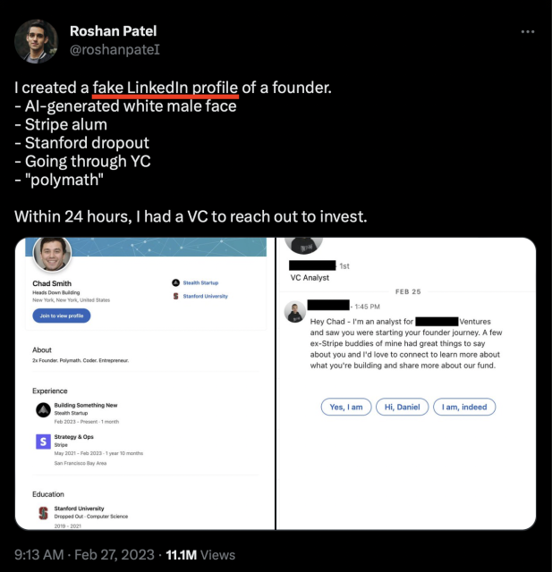 I created a fake LinkedIn profile of a founder.
- AI-generated white male face
- Stripe alum
- Stanford dropout
- Going through YC
- "polymath"

Within 24 hours, I had a VC to reach out to invest.