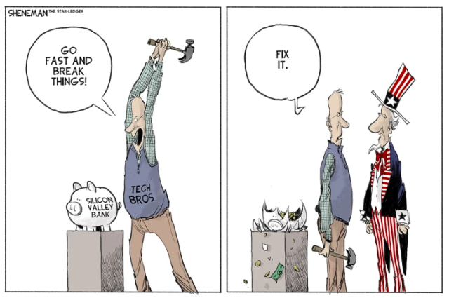comic with two pictures. The first one shows a man holding a hammer. He has a vest on that says tech bros. He is about to smash a piggy bank that says silicon valley bank. he is saying "go fast and break things". The second shows the man with the broken piggy and and money falling out talking to uncle sam and he's saying "fix it"