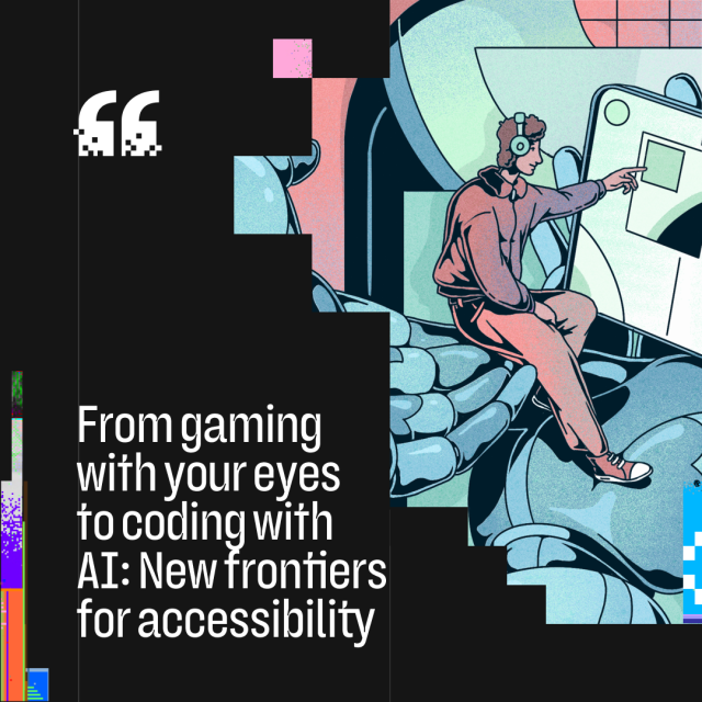 "From gaming with your eyes to coding with AI: new frontiers for accessibility"

The image also shows a man with headphones on sitting on a giant hand, using the touch screen on a giant smartphone held by another giant hand.