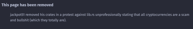 This page has been removed

jackpot51 removed his crates in a protest against lib.rs unprofessionally stating that all cryptocurrencies are a scam and bullshit (which they totally are).