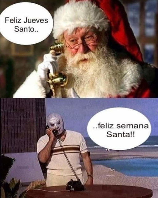 Imagen dividida en dos. En la parte superior está Santa Claus hablando por teléfono con un globo de texto que dice "Feliz jueves Santo". La imagen inferior muestra al Santo, junto a una piscina, hablando por teléfono y con globo de texto contesta "Feliz semana Santa".