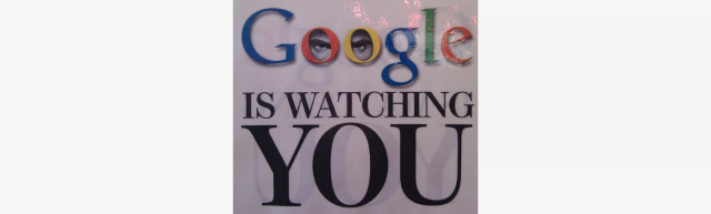 Picture saying 'Google is watching you'