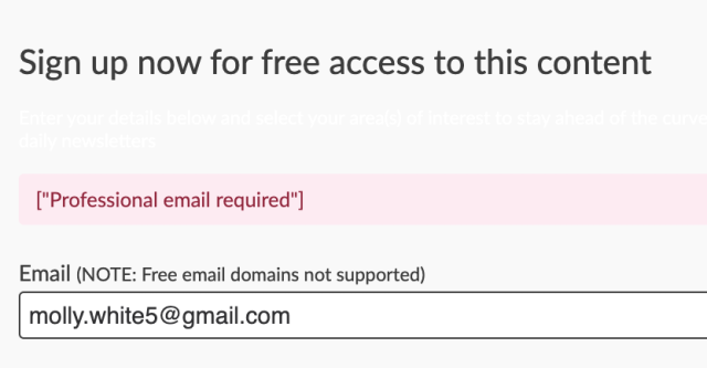Web form. Heading: "Sign up now for free access to this content". Email field labeled "Email (NOTE: Free email domains not supported)" shows "molly.white5@gmail.com" entered into it, with an error: "["Professional email required"]"