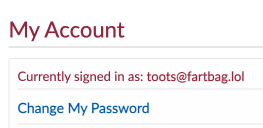 My account Currently signed in as: toots@fartbag.lol Change My Password