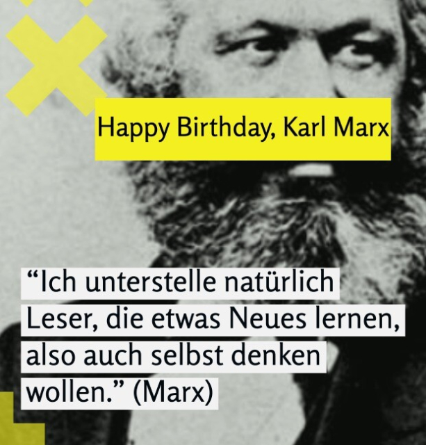“Ich unterstelle natürlich Leser, die etwas Neues lernen, also auch selbst denken wollen.” (Marx) 