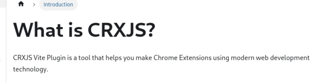 What is CRXJS?

CRXJS Vite Plugin is a tool that helps you make Chrome Extensions using modern web development technology.