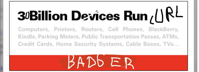 the 3 billion devices run java image, hastily drawn over with "30 Billion Devices Run cURL", and the Oracle logo replaced with "BADGER" [sic]