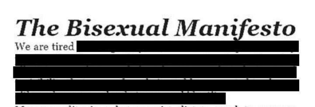 Article titled 'The Bisexual Manifesto'

The first three words are 'We are tired'. 

The rest of the paragraph is redacted.