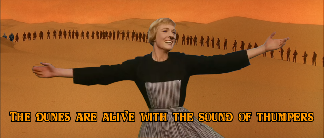 A scene from David Lynch's Dune (1984) movie mixed with The sound of music. The caption says: The dunes are alive with the sound of thumpers.

Feyd and Rabban are hiding in a corner.