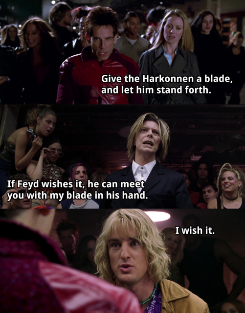 The walkoff scene from Zoolander with dialogue from David Lynch's Dune.

Derek: Give the Harkonnen a blade, and let him stand forth.
David Bowie: If Feyd wishes it, he can meet you with my blade in his hand.
Hansel: I wish it.