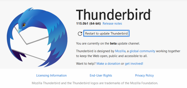 Thunderbird 115.0b1 (64-bit) Release notes C | Restart to update Thunderbird You are currently on the beta update channel.