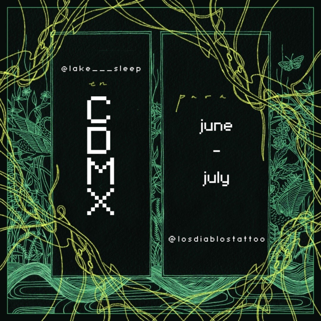 poster in black with neon green drawings bordering it. text reads “@lake___sleep en CDMX para june-july @losdiablostattoo”