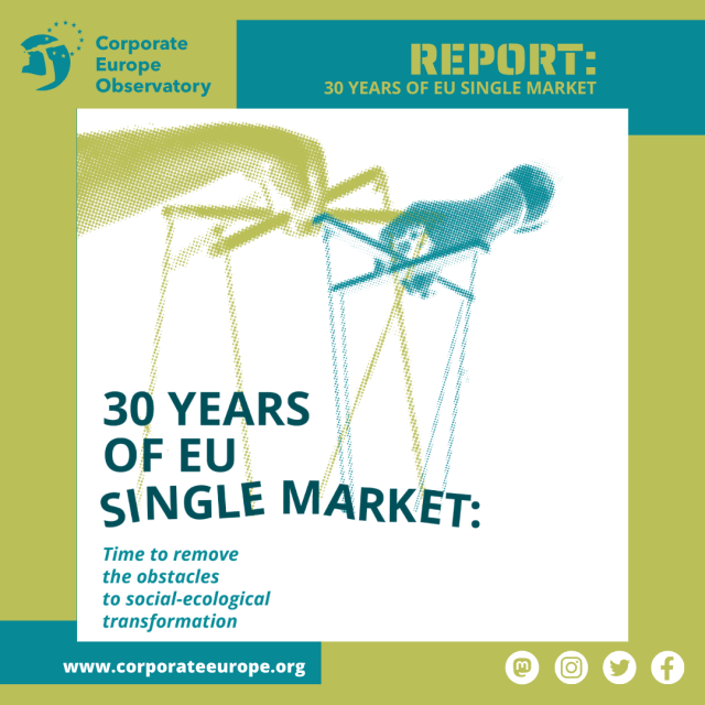 Two pupeteer hands and the strings lead to the title of a new report by Corporate Europe Observatory:
30 years of EU Single Market:
Time to remove the obstacles to social-ecological transformation