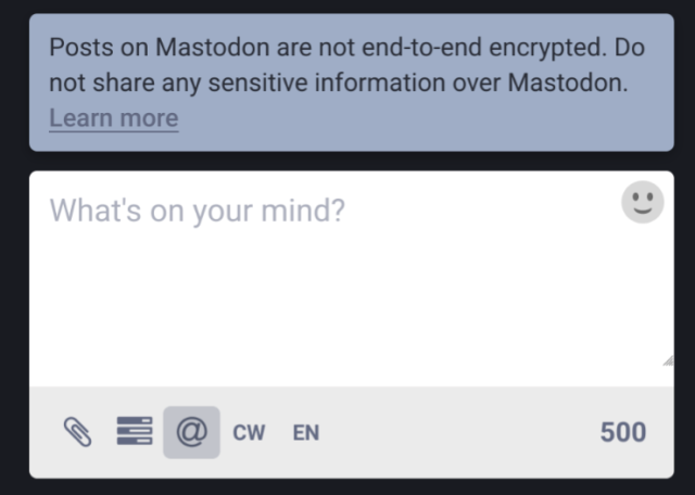The post authoring box set to direct post. It has a banner that reads 'Posts on Mastodon are not end-to-end encrypted. Do not share any sensitive information over Mastodon."