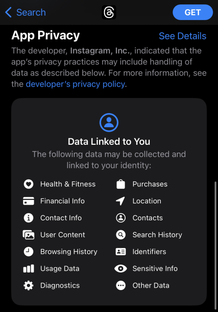 The “App Privacy” section of “Threads, an Instagram app” in the iOS App Store. Data linked to you includes: health and fitness, financial info, contact info, browsing history, location, contacts, and search history.