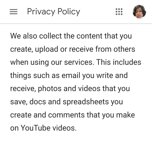 We also collect the content that you create, upload or receive from others when using our services. This includes things such as email you write and receive, photos and videos that you save, docs and spreadsheets you create and comments that you make on YouTube videos