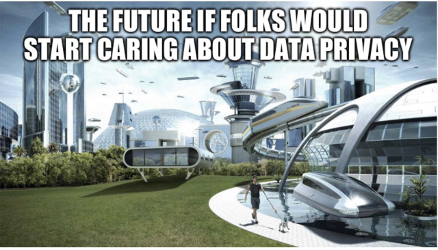 Meme: The future if folks would start caring about data privacy