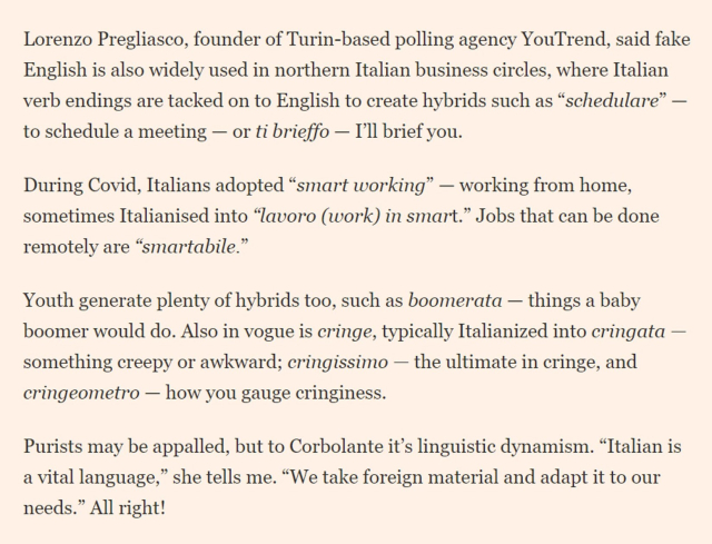 A guy in Italy explains English/Italian neologisms. I don’t care about the business ones, but I’m gonna use boomerata (things a boomer would do), cringata cringissimo, cringeometro (how you gauge cringe)