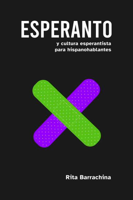 Portada del libro. Imagen vertical creada con Inkscape. Arriba, en mayúsculas, el título, Esperanto y cultura esperantista para hispanohablantes. Abajo, la autora, Rita Barrachina. Y en medio dos tiritas cruzadas.