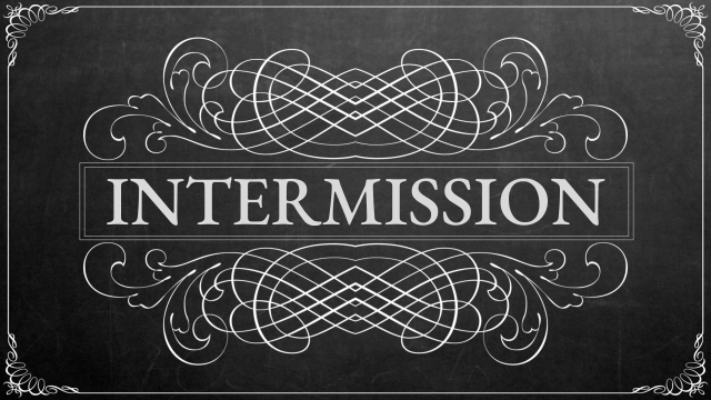 INTERMISSION