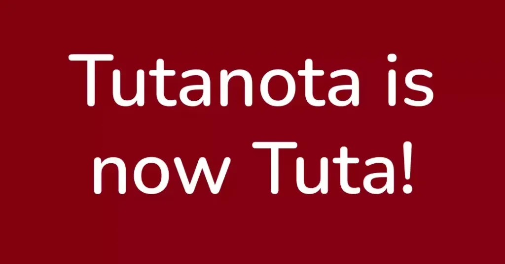 A dark red background with a big white text "Tutanota is now Tuta!" in the middle.