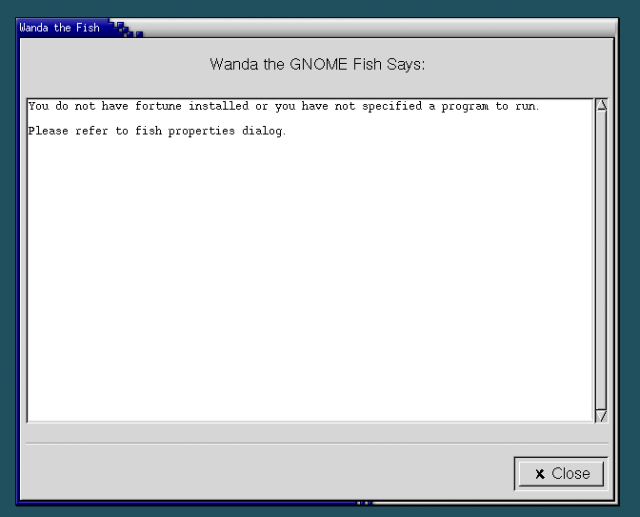 Wanda the fish says:

You don't have fortune installed