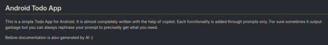 Screenshot of a readme. The relevant part of the text:

It is almost completely written with the help of copilot. Each functionality is added through prompts only. For sure sometimes it output garbage but you can always rephrase your prompt to preciselly get what you need.

Bellow documentation is also generated by Al ) 